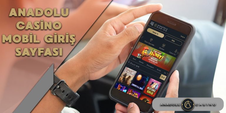 Anadolu Casino Mobil, Mobil Casino, Anadolu Casino Cepten Bahis