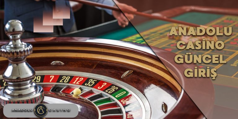 Anadolu Casino Ödeme Yöntemleri, Para Yatırma ve Para Çekme