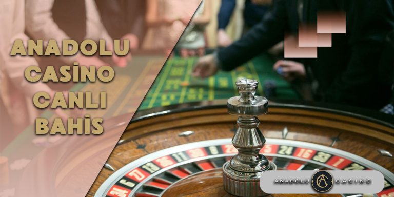 Anadolu Casino Canlı Casino, Anadolu Casino Kayıt, Casino Oyna