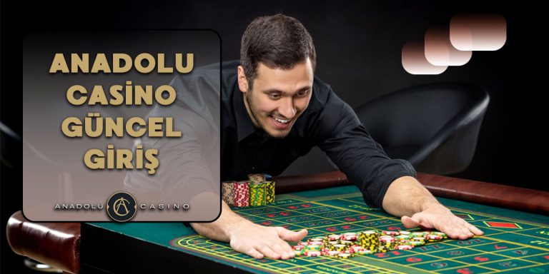 Anadolu Casino Giriş Adresi Öğrenme Taktikleri, Güncel Giriş Adresi